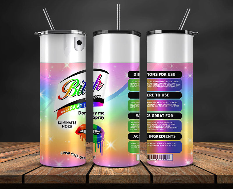 Bitch Spray, Bitch Be Gone 20oz Tumbler Wrap PNG File For Sublimation, Rainbow Bitch Spray, Tumbler PNG 35